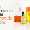 How to choose right ampoule